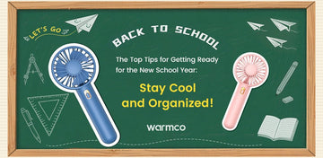 The Top Tips for Getting Ready for the New School Year: Stay Cool and Organized! - Warmco Official Store